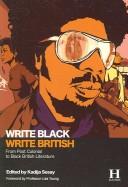 Write black, write British : from post colonial to black British literature