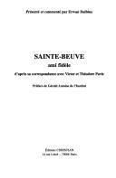 Cover of: Sainte-Beuve ami fidele: d'apres sa correspondance avec Victor et Theodore Pavie