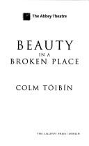 Beauty in a broken place by Colm Tóibín