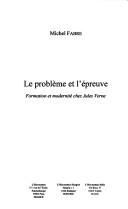 Cover of: Le problème et l'épreuve: formation et modernité chez Jules Verne