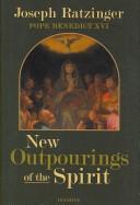 Cover of: New outpourings of the spirit by Joseph Ratzinger
