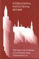 International institutional reform : proceedings of the Seventh Hague Joint Conference held in The Hague, The Netherlands 30 June - 2 July 2005