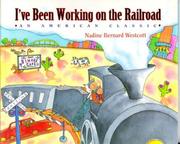 Cover of: I've Been Working on the Railroad:  An American Classic