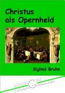 Cover of: Christus als Opernheld im späten 20. Jahrhundert