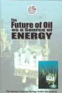 Cover of: The future of oil as a source of energy.