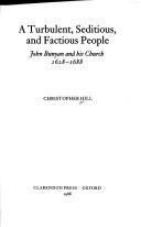 A turbulent, seditious, and factions people : John Bunyan and his church 1628-1688