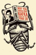 Why you should read Kafka before you waste your life by J. M. Hawes