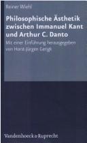 Cover of: Philosophische Ästhetik zwischen Immanuel Kant und Arthur C. Danto