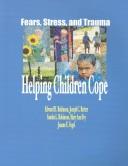 Cover of: Fears, stress, and trauma: helping children cope