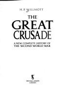 The great crusade : a new complete history of the Second World War