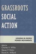 Grassroots social action : lessons in people power movements