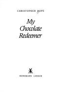 My chocolate redeemer