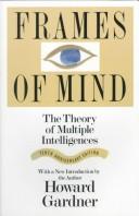 Cover of: Frames of mind: the theory of multiple intelligences
