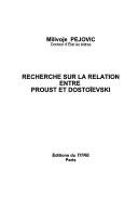 Recherche sur la relation entre Proust et Dostoïevski by Milivoje Pejovic