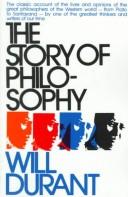 Cover of: The Story of Philosophy: The Lives and Opinions of the Greater Philosophers