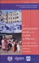 Cover of: La participación social en la ciudad de México: una redimensión para delegaciones políticas y municipios