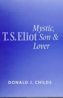 Cover of: T.S. Eliot: mystic, son, and lover