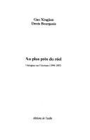 Cover of: Au plus près du réel: dialogues sur l'écriture (1994-1997)