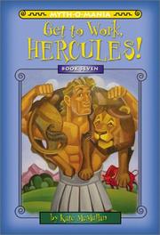 Cover of: Get to Work, Hercules!: (Myth-O-Mania)