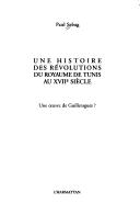 Cover of: Une histoire des révolutions du royaume de Tunis au XVIIe siècle: une œuvre de Guilleragues?