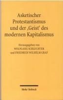 Cover of: Asketischer Protestantismus und der "Geist" des modernen Kapitalismus: Max Weber und Ernst Troeltsch