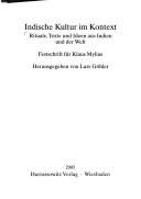 Cover of: Indische Kultur im Kontext: Rituale, Texte und Ideen aus Indien und der Welt : Festschrift für Klaus Mylius