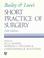 Cover of: Bailey and Love's Short Practice of Surgery 24e (A Hodder Arnold Publication)