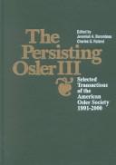 Cover of: The Persisting Osler III: Selected Transactions of the American Osler Society 1991-2000