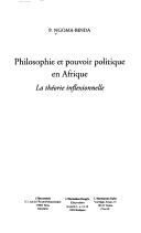Cover of: Philosophie et pouvoir politique en Afrique: la théorie inflexionnelle