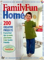 Cover of: Familyfun Home: 200 Creative Projects & Practical Tips To Make Your Home Truly Family-Friendly