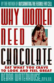 Cover of: Why women need chocolate: eat what you crave to look good & feel great