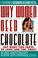 Cover of: Why women need chocolate