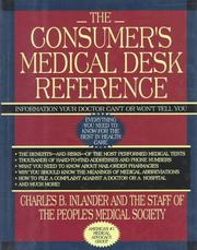 Cover of: The consumer's medical desk reference: information your doctor can't or won't tell you : everything you need to know for the best in health care