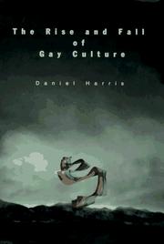 Cover of: The rise and fall of gay culture by Harris, Daniel