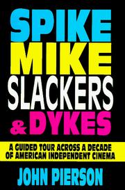 Cover of: Spike, Mike, Slackers & Dykes by John Pierson, Kevin Smith