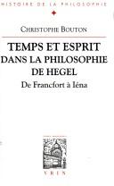 Cover of: Temps et esprit dans la philosophie de Hegel: De Francfort à Iéna