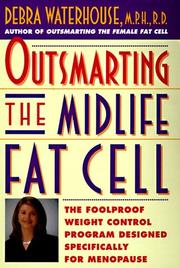 Cover of: Outsmarting the midlife fat cell: winning weight control stretegies for women over 35 to stay fit through menopause