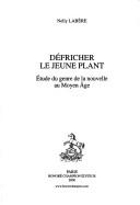 Cover of: Défricher le jeune plant by Nelly Labère