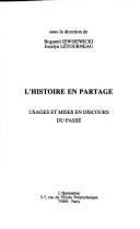Cover of: L' histoire en partage: usages et mises en discours du passé