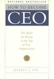 Cover of: How to become CEO by Jeffrey J. Fox