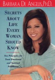 Cover of: The Secrets About Life Every Woman Should Know: Ten Principles for Total Emotional and Spiritual Fulfillment
