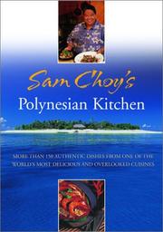 Cover of: Sam Choy's Polynesian Kitchen: More Than 150 Authentic Dishes from One of the World's Most Delicious and Overlooked Cuisines