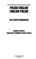 Cover of: Polish-English/English-Polish/Complete Phonetics Pogonowski's Simplified Phonetic Notation (Hippocrene Standard Dictionary)