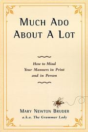 Cover of: Much ado about a lot: how to mind your manners in print and in person