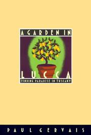 Cover of: A Garden in Lucca: Finding Paradise in Tuscany