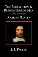 Cover of: redemption and restoration of man in the thought of Richard Baxter