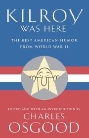 Cover of: Kilroy was here: the best American humor from World War II