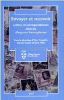 Cover of: Envoyer et recevoir: lettres et correspondances dans les diasporas francophones
