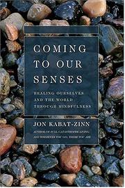 Cover of: Coming to Our Senses: healing ourselves and the world through mindfulness