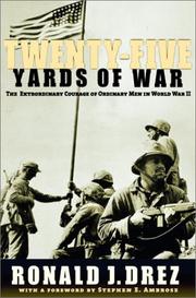 Cover of: Twenty-Five Yards of War: The Extraordinary Courage of Ordinary Men inWorld War II